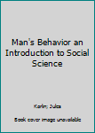 Hardcover Man's Behavior an Introduction to Social Science Book