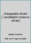 Paperback chesapeake doctor [ candlelight romance series] Book