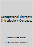 Paperback Occupational Therapy: Introductory Concepts Book