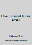 Oliver Cromwell (Great Lives)