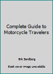 Paperback Complete Guide to Motorcycle Travelers Book