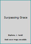 Hardcover Surpassing Grace Book