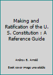 Hardcover Making and Ratification of the U. S. Constitution : A Reference Guide Book