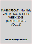 Unknown Binding MAGNIFICAT: Monthly Vol. 11, No. 1/ HOLY WEEK 2009 (MAGNIFICAT, VOL.11) Book