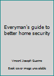 Paperback Everyman's guide to better home security Book