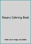 Unknown Binding Rosary Coloring Book