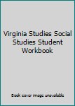 Unknown Binding Virginia Studies Social Studies Student Workbook Book
