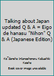 Hardcover Talking about Japan updated Q & A = Eigo de hanasu "Nihon" Q & A (Japanese Edition) [Japanese] Book