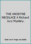 Unknown Binding THE ANODYNE NECKLACE A Richard Jury Mystery. Book
