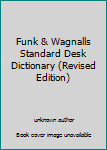 Unknown Binding Funk & Wagnalls Standard Desk Dictionary (Revised Edition) Book