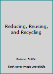 Hardcover Reducing, Reusing, and Recycling Book
