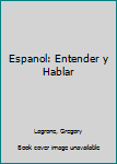 Hardcover Espanol: Entender y Hablar Book