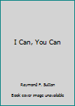 Hardcover I Can, You Can Book