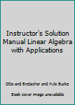 Paperback Instructor's Solution Manual Linear Algebra with Applications Book