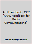 Hardcover Arrl Handbook, 1992 (ARRL Handbook for Radio Communications) Book