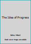 Unknown Binding The Idea of Progress Book