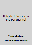 Hardcover Collected Papers on the Paranormal Book