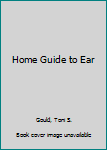 Paperback Home Guide to Ear Book