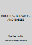 Hardcover BUGGIES, BLIZARDS, AND BABIES Book