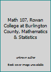 Unknown Binding Math 107, Rowan College at Burlington County, Mathematics & Statistics Book