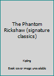 Hardcover The Phantom Rickshaw (signature classics) Book