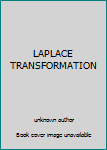 Hardcover LAPLACE TRANSFORMATION Book