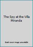 Mass Market Paperback The Spy at the Villa Miranda Book