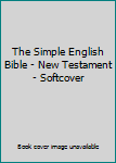 Imitation Leather The Simple English Bible - New Testament - Softcover Book