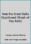 Hardcover Nate the Great Stalks Stupidweed (Break-of-Day Book) Book