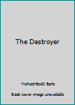 The Destroyer - Book #1 of the Destroyer