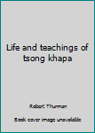 Paperback Life and teachings of tsong khapa Book