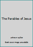 Unknown Binding The Parables of Jesus Book