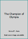 Hardcover The Champion of Olympia Book