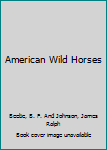 American Wild Horses