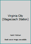 Paperback Virginia City (Stagecoach Station) Book