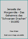 Perfect Paperback Jenseits der Morgenröte - Das Geheimnis des "Schwarzen Drachen" - bk1692 [German] Book