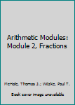 Paperback Arithmetic Modules: Module 2, Fractions Book