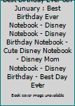 Best Birthday Ever 8th Junuary : Best Birthday Ever Notebook - Disney Notebook - Disney Birthday Notebook - Cute Disney Notebook - Disney Mom Notebook - Disney Birthday - Best Day Ever