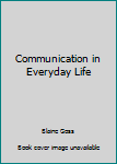 Unknown Binding Communication in Everyday Life Book