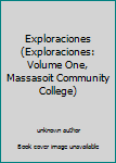 Paperback Exploraciones (Exploraciones: Volume One, Massasoit Community College) Book