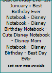 Best Birthday Ever 1st Junuary : Best Birthday Ever Notebook - Disney Notebook - Disney Birthday Notebook - Cute Disney Notebook - Disney Mom Notebook - Disney Birthday - Best Day Ever