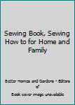 Sewing Book, Sewing How to for Home and Family