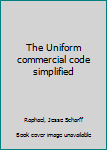 Unknown Binding The Uniform commercial code simplified Book
