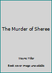 Paperback The Murder of Sheree Book
