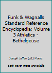Funk & Wagnalls Standard Reference Encyclopedia: Volume 3 Athletics - Bethelgeuse