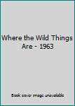 Hardcover Where the Wild Things Are - 1963 Book