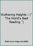 Hardcover Wuthering Heights : (" The World's Best Reading ") Book