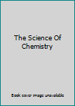 Hardcover The Science Of Chemistry Book