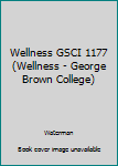 Paperback Wellness GSCI 1177 (Wellness - George Brown College) Book