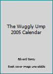 The Wuggly Ump 2005 Calendar
